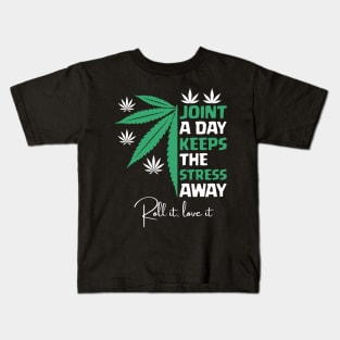 Joint a day keeps the stress away Kids T-Shirt